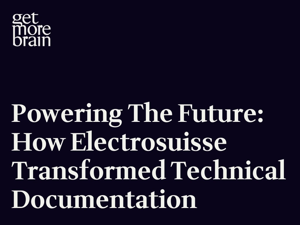 Get More Brain -Powering the Future: How Electrosuisse transformed Technical Documentation